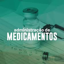 ADMINISTRAÇÃO DE MEDICAMENTOS